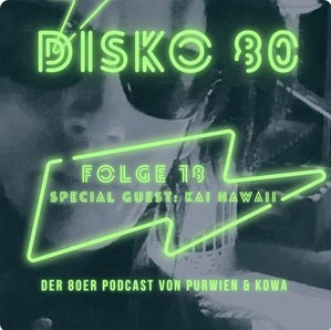 Disko 80 - Kai Hawaii - Der 80er Jahre Podcast von Purwien & Kowa